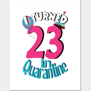 i turned 23 in quarantine Posters and Art